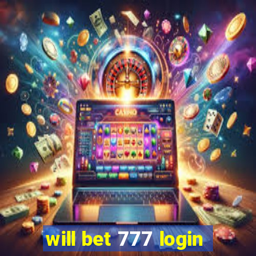 will bet 777 login